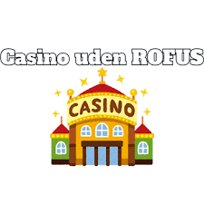 Casino Uden Casinoer Uden ROFUS - Spil Sikkert og Uden Begrænsninger